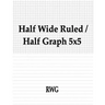 Half Wide Ruled / Half Graph 5x5: 50 Pages 8.5" X 11"