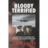 Bloody Terrified: The true story of a Pathfinder Crew in the RAF's 608 Squadron during WWII
