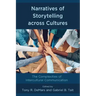 Narratives of Storytelling across Cultures: The Complexities of Intercultural Communication