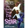 My Uncle Says I'm a Star