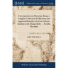 Every man his own Physician. Being, a Complete Collection of Efficacious and Approved Remedies, for Every Disease Incident to the Human Body. ... By J