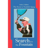 Search For The Fountain: The Secret to Youthful Aging