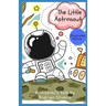 The Little Astronaut: Illustrated Edition
