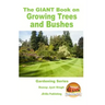 The GIANT Book on Growing Trees and Bushes