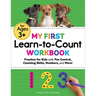 My First Learn-To-Count Workbook: Practice for Kids with Pen Control, Counting Skills, Numbers, and More!