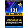 101 Tips and Tricks of Successful Songwriting