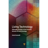 Living Technology: Philosophy and Ethics at the Crossroads Between Life and Technology