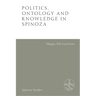 Politics, Ontology and Knowledge in Spinoza: Essays by Alexandre Matheron