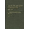 American Frontier and Western Issues: An Historiographical Review
