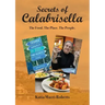 Secrets of Calabrisella: The Food. The Place. The People.