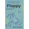 Floppy: Tales of a Genetic Freak of Nature at the End of the World