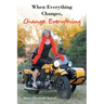 When Everything Changes, Change Everything