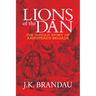 Lions of the Dan: The Untold Story of Armistead's Brigade