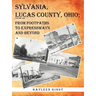 Sylvania, Lucas County, Ohio: From Footpaths to Expressways and Beyond