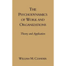 The Psychodynamics of Work and Organizations: Theory and Application