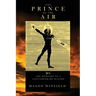 The Prince of the Air - The Memoirs of a Contemporary Wizard