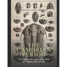 The Cambrian Period: The History and Legacy of the Start of Complex Life on Earth