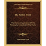 The Perfect Work: The Practical Application of the Philosophy Embodied in the Myths