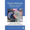 Playful Methods: Engaging the Unexpected in Literacy Research