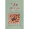 What Is Random?: Chance and Order in Mathematics and Life