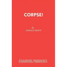 Corpse!: A Comedy Thriller