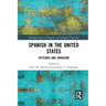 Spanish in the United States: Attitudes and Variation
