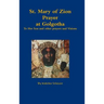St. Mary of Zion Prayers at Golgotha To Her Son and other prayers and Visions