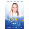 Lindsi's Legacy: Her Life, Light, and Love