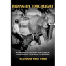 Riding by Torchlight: A Grass Roots Advocacy for Classical Horsemanship from Arena to Savannah