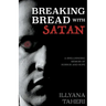 Breaking Bread with Satan