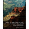 Spring Framework: A Step by Step Approach for Learning Spring Framework