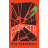 Elizabeth: A Novel of the Unnatural
