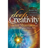 Deep Creativity: Inside the Creative Mystery