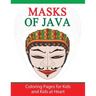 Masks of Java: Coloring Pages for Kids and Kids at Heart