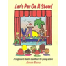 Let's Put on a Show!: A Beginner's Theatre Handbook for Young Actors