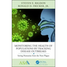 Monitoring the Health of Populations by Tracking Disease Outbreaks: Saving Humanity from the Next Plague