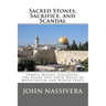 Sacred Stones, Sacrifice, and Scandal: Temple Mount, Golgotha, the Kaaba and their Roles in Monotheism and World Peace
