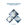 Atmospheric Science: Principles and Applications
