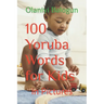 100 Yoruba Words for Kids: in Pictures
