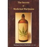 The Secrets of Medicinal Marijuana