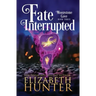 Fate Interrupted: A Paranormal Women's Fiction Novel