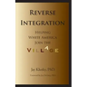 Reverse Integration: Helping White America Join the Village