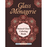 Glass Menagerie: Stained Glass Coloring Book