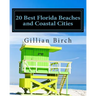 20 Best Florida Beaches and Coastal Cities: A look at the history, highlights and things to do in some of Florida's best beaches and coastal cities