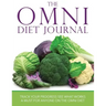 The Omni Diet Journal: Track Your Progress See What Works: A Must for Anyone on the Omni Diet