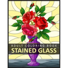 Stained Glass Adult Coloring Book: Stress Relieving Design for Adult Relaxation