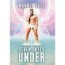 Seven Skyes Under: The Complete Spiritual Journey