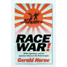 Race War!: White Supremacy and the Japanese Attack on the British Empire