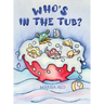 Who's In The Tub