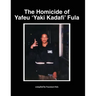 The Homicide of Yafeu 'Yaki Kadafi' Fula